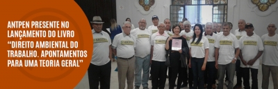 Antpen presente no lançamento do livro “Direito Ambiental do trabalho. Apontamentos para uma teoria geral”